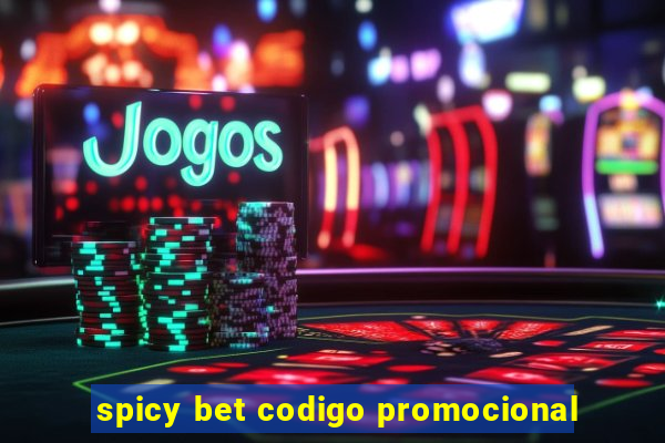 spicy bet codigo promocional